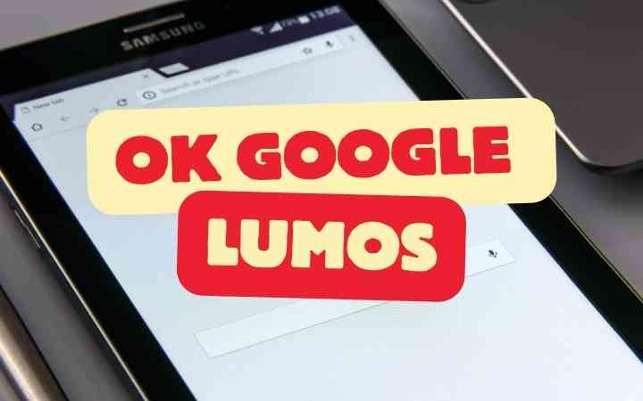 Ok Google Lumos, Ok Google Lumens Maxima