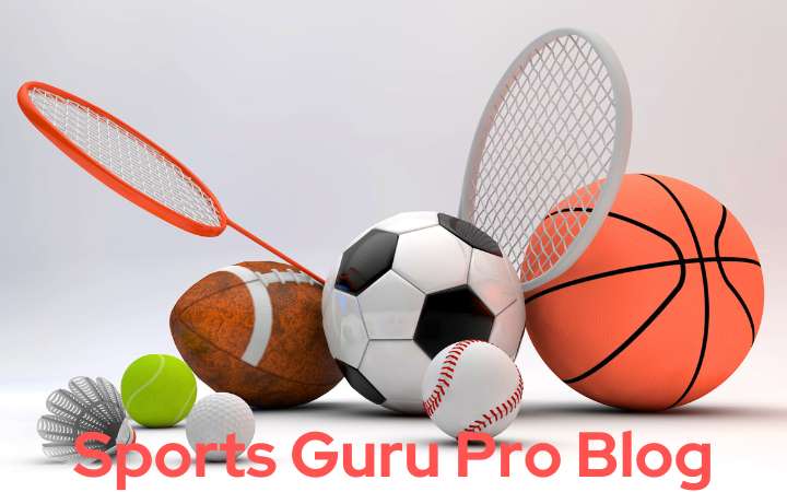 Sports Guru Pro Blog – Way To Explore About Sports