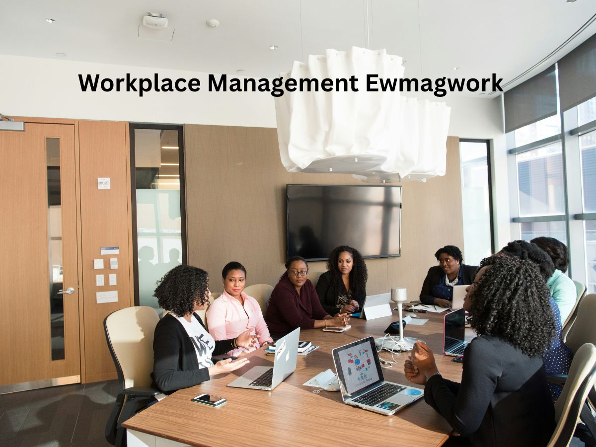 Workplace Management Ewmagwork: Building High-Performance Workplaces